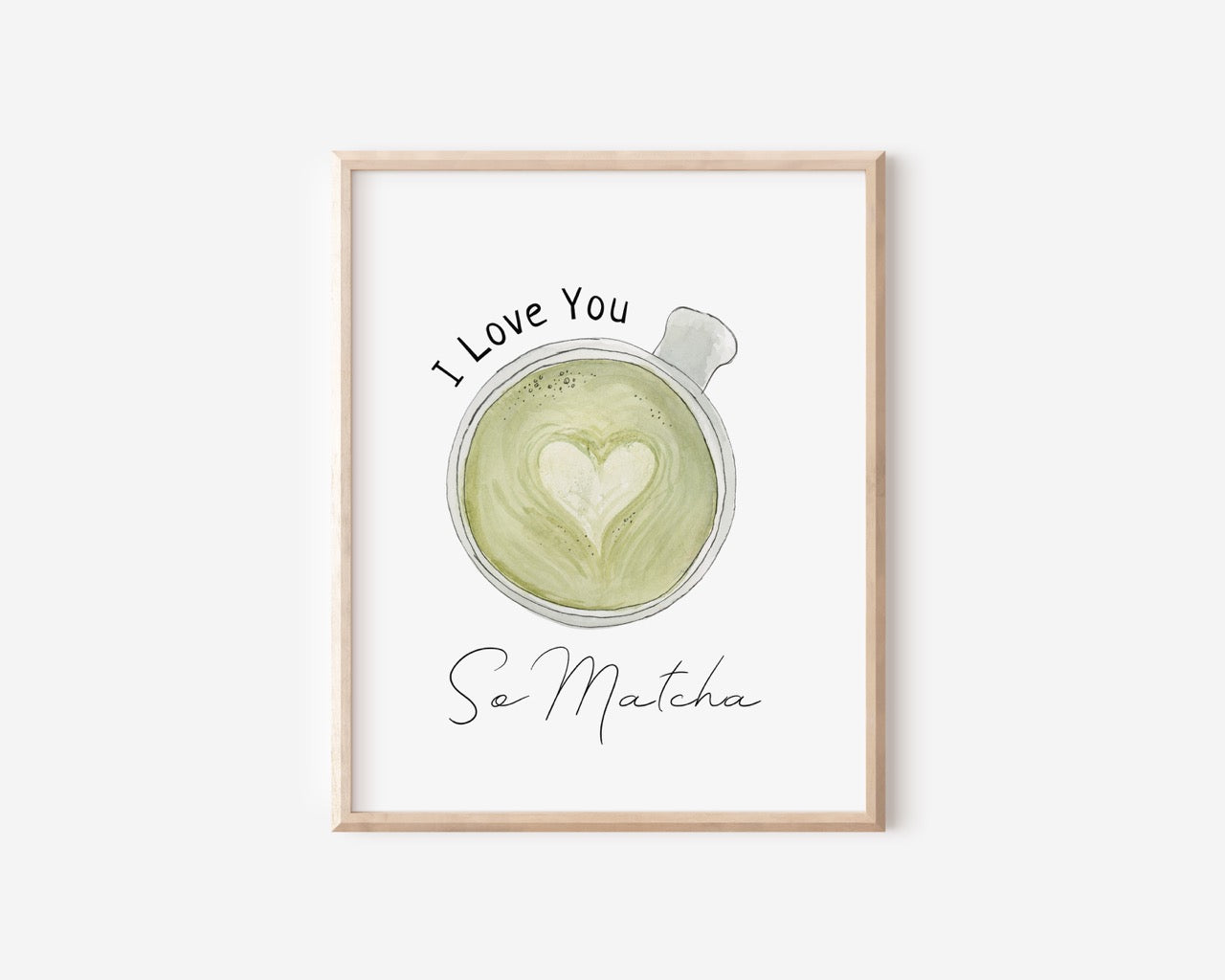 I Love You So Matcha Art Print