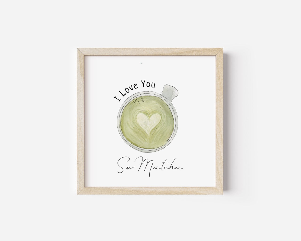 I Love You So Matcha Art Print