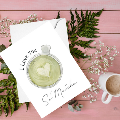 I Love you So Matcha Greeting Card