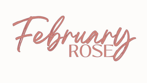 February Rose