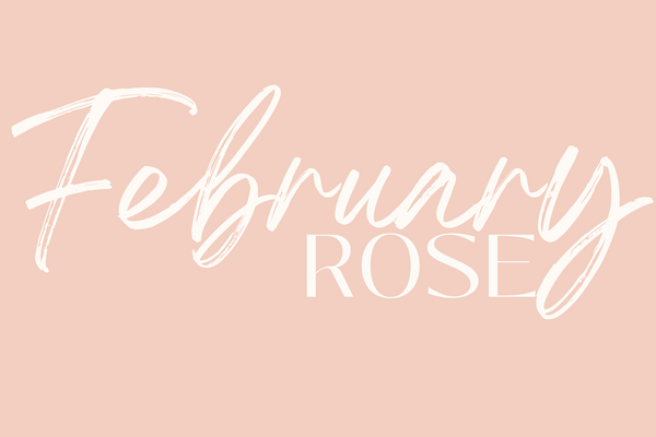 February Rose