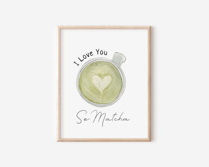 I Love You So Matcha Art Print